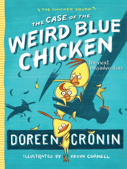 Title details for The Case of the Weird Blue Chicken by Doreen Cronin - Wait list